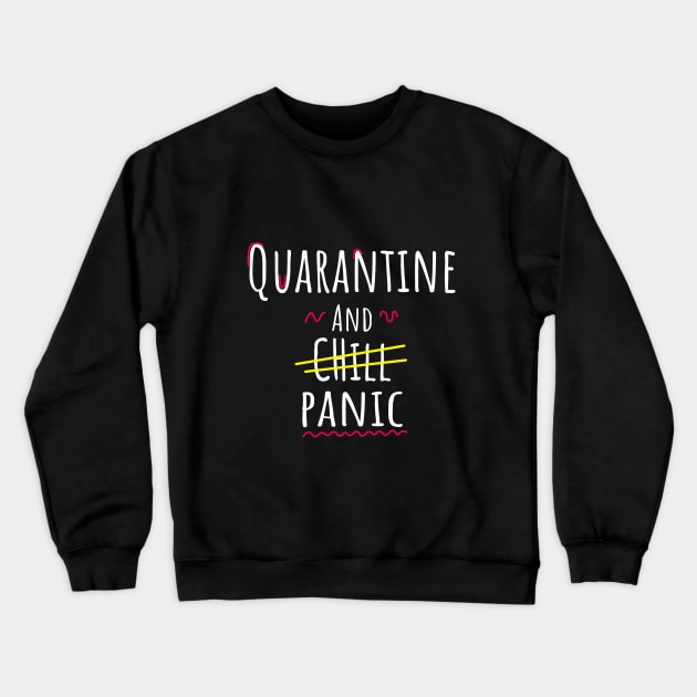 Quarantine and Panic Crewneck Sweatshirt by paintmaninfinity